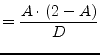 $\displaystyle = \dfrac{A\cdot \left(2-A\right)}{D}$