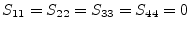 $\displaystyle S_{11} = S_{22} = S_{33} = S_{44} = 0$