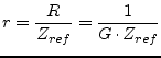 $\displaystyle r = \frac{R}{Z_{ref}} = \frac{1}{G\cdot Z_{ref}}$
