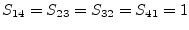 $\displaystyle S_{14} = S_{23} = S_{32} = S_{41} = 1$