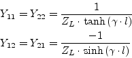 \begin{displaymath}\begin{split}Y_{11} = Y_{22} &= \frac{1}{Z_L \cdot \tanh{\lef...
...rac{-1}{Z_L\cdot \sinh{\left(\gamma\cdot l\right)}} \end{split}\end{displaymath}