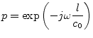 $\displaystyle p = \exp\left(-j\omega\frac{l}{c_0}\right)$