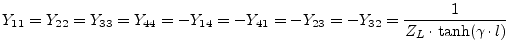 $\displaystyle Y_{11} = Y_{22} = Y_{33} = Y_{44} = -Y_{14} = -Y_{41} = -Y_{23} = -Y_{32} = \dfrac{1}{Z_L \cdot \tanh(\gamma\cdot l)}$