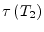 $\displaystyle \tau\left(T_2\right)$