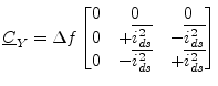 $\displaystyle \underline{C}_Y = \Delta f \begin{bmatrix}0 & 0 & 0\\ 0 & +\overl...
...ine{i_{ds}^2}\\ 0 & -\overline{i_{ds}^2} & +\overline{i_{ds}^2}\\ \end{bmatrix}$