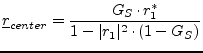 $\displaystyle \underline{r}_{center} = \frac{G_S\cdot r_1^*}{1 - \vert r_1\vert^2\cdot (1-G_S)}$