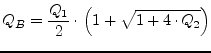 $\displaystyle Q_B = \frac{Q_1}{2} \cdot \left(1 + \sqrt{1 + 4\cdot Q_2}\right)$