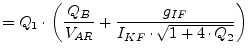 $\displaystyle = Q_1\cdot \left(\frac{Q_B}{V_{AR}} + \frac{g_{IF}}{I_{KF}\cdot \sqrt{1 + 4\cdot Q_2}}\right)$