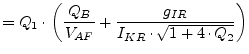$\displaystyle = Q_1\cdot \left(\frac{Q_B}{V_{AF}} + \frac{g_{IR}}{I_{KR}\cdot \sqrt{1 + 4\cdot Q_2}}\right)$
