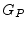 $ G_P$