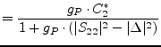 $\displaystyle = \frac{g_P\cdot C_2^*}{1 + g_P\cdot(\vert S_{22}\vert^2 - \vert\Delta\vert^2)}$