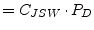 $\displaystyle = C_{JSW}\cdot P_D$