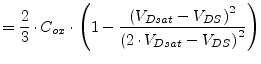 $\displaystyle = \dfrac{2}{3}\cdot C_{ox}\cdot \left(1 - \dfrac{\left(V_{Dsat} - V_{DS}\right)^2}{\left(2\cdot V_{Dsat} - V_{DS}\right)^2}\right)$