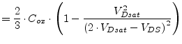 $\displaystyle = \dfrac{2}{3}\cdot C_{ox}\cdot \left(1 - \dfrac{V_{Dsat}^2}{\left(2\cdot V_{Dsat} - V_{DS}\right)^2}\right)$