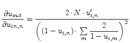 $\displaystyle \dfrac{\partial u_{out}}{\partial u_{in,n}} = \dfrac{2\cdot N\cdot u_{i,n}'}{\left( (1-u_{i,n})\cdot\sum\limits_m \dfrac{2}{1-u_{i,m}} \right)^2}$