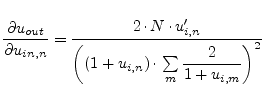 $\displaystyle \dfrac{\partial u_{out}}{\partial u_{in,n}} = \dfrac{2\cdot N\cdot u_{i,n}'}{\left( (1+u_{i,n})\cdot\sum\limits_m \dfrac{2}{1+u_{i,m}} \right)^2}$