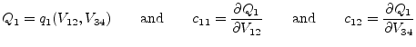 $\displaystyle Q_1 = q_1(V_{12}, V_{34}) \qquad\textrm{and}\qquad c_{11} = \dfra...
...V_{12}} \qquad\textrm{and}\qquad c_{12} = \dfrac{\partial Q_1}{\partial V_{34}}$