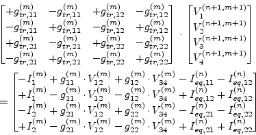 \begin{displaymath}\begin{split}&\begin{bmatrix}+g_{tr,11}^{(m)} & -g_{tr,11}^{(...
...} + I_{eq,21}^{(n)} + I_{eq,22}^{(n)} \end{bmatrix} \end{split}\end{displaymath}