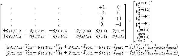 \begin{displaymath}\begin{split}&\begin{bmatrix}. & . & . & . & +1 & 0\\ . & . &...
...2(V_{12}, V_{34}, I_{out1}, I_{out2}) \end{bmatrix} \end{split}\end{displaymath}