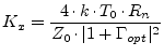 $\displaystyle K_x = \frac{4\cdot k\cdot T_0\cdot R_n}{Z_0\cdot\vert 1+\Gamma_{opt}\vert^2}$