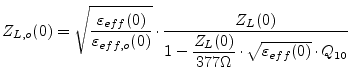 $\displaystyle Z_{L,o}(0) = \sqrt{\dfrac{\varepsilon_{eff}(0)}{\varepsilon_{eff,...
...}{1 - \dfrac{Z_L(0)}{377\Omega} \cdot \sqrt{\varepsilon_{eff}(0)} \cdot Q_{10}}$