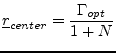$\displaystyle \underline{r}_{center} = \frac{\Gamma_{opt}}{1+N}$