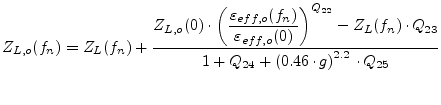 $\displaystyle Z_{L,o}(f_n) = Z_L(f_n) + \dfrac{ Z_{L,o}(0)\cdot \left( \dfrac{\...
... Z_L(f_n)\cdot Q_{23} }{ 1+Q_{24}+\left(0.46\cdot g\right)^{2.2} \cdot Q_{25} }$