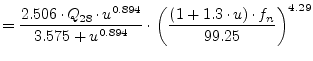 $\displaystyle = \frac{2.506\cdot Q_{28}\cdot u^{0.894}}{3.575+u^{0.894}} \cdot \left( \frac{ (1+1.3\cdot u)\cdot f_n}{99.25} \right)^{4.29}$