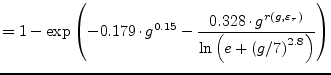 $\displaystyle = 1 - \exp{\left(-0.179\cdot g^{0.15} - \dfrac{0.328\cdot g^{r\left(g,\varepsilon_r\right)}}{\ln{\left(e + \left(g/7\right)^{2.8}\right)}}\right)}$
