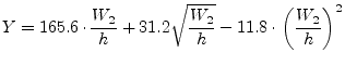 $\displaystyle Y = 165.6\cdot\dfrac{W_2}{h} + 31.2\sqrt{\dfrac{W_2}{h}} -11.8\cdot\left( \dfrac{W_2}{h} \right)^2$