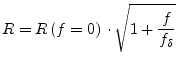 $\displaystyle R = R\left(f = 0\right)\cdot \sqrt{1 + \dfrac{f}{f_\delta}}$