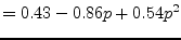 $\displaystyle = 0.43-0.86p+0.54p^2$