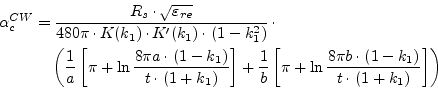 \begin{displaymath}\begin{split}\alpha_c^{CW} = &\; \dfrac{R_s\cdot \sqrt{\varep...
...k_1\right)}{t\cdot\left(1+k_1\right)}\right]\right) \end{split}\end{displaymath}