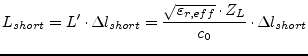 $\displaystyle L_{short} = L'\cdot \Delta l_{short} = \dfrac{\sqrt{\varepsilon_{r,eff}}\cdot Z_L}{c_0} \cdot \Delta l_{short}$