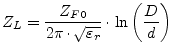 $\displaystyle Z_L = \dfrac{Z_{F0}}{2\pi\cdot\sqrt{\varepsilon_r}}\cdot\ln{\left(\dfrac{D}{d}\right)}$