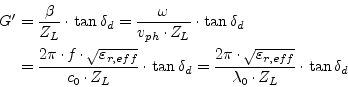 \begin{displaymath}\begin{split}G' &= \dfrac{\beta}{Z_L}\cdot \tan{ \delta_d } =...
...{r,eff}}}{\lambda_0\cdot Z_L}\cdot \tan{ \delta_d } \end{split}\end{displaymath}