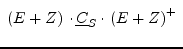 \fbox{$\left(E + Z\right)\cdot \underline{C}_S\cdot \left(E + Z\right)^{+}$}