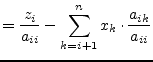 $\displaystyle = \frac{z_{i}}{a_{ii}} - \sum_{k=i+1}^{n} x_{k}\cdot \frac{a_{ik}}{a_{ii}}$