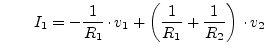 $\displaystyle \qquad I_{1} = -\frac{1}{R_{1}}\cdot v_{1} + \left(\frac{1}{R_{1}} + \frac{1}{R_{2}}\right)\cdot v_{2}$