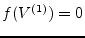 $ f(V^{(1)}) = 0$