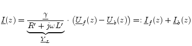 $\displaystyle \underline{I}(z) = \underbrace{\dfrac{\underline{\gamma}}{R'+j\om...
...U}_f(z) - \underline{U}_b(z) \right) =: \underline{I}_f(z) + \underline{I}_b(z)$