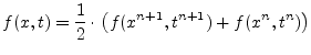 $\displaystyle f(x,t) = \dfrac{1}{2}\cdot \left(f(x^{n+1}, t^{n+1}) + f(x^{n}, t^{n})\right)$