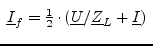 \fbox{$\underline{I}_f = \frac{1}{2}\cdot (\underline{U}/\underline{Z}_L + \underline{I})$}