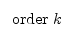 \fbox{order $k$}