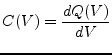 $\displaystyle C(V) = \dfrac{d Q(V)}{d V}$