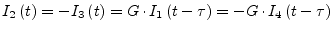 $\displaystyle I_2\left(t\right) = -I_3\left(t\right) = G\cdot I_1\left(t -\tau\right) = -G\cdot I_4\left(t -\tau\right)\\ $