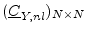 $ (\underline{C}_{Y,nl})_{N\times N}$