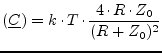 $\displaystyle (\underline{C}) = k\cdot T\cdot\frac{4\cdot R\cdot Z_0}{(R+Z_0)^2}$