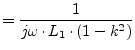 $\displaystyle = \frac{1}{j\omega\cdot L_1\cdot (1-k^2)}$