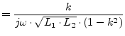 $\displaystyle = \frac{k}{j\omega\cdot\sqrt{L_1\cdot L_2}\cdot (1-k^2)}$